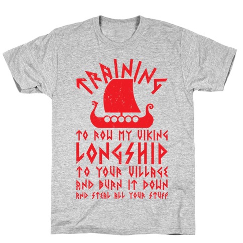 Training To Row My Viking Longship T-Shirt
