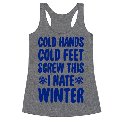 Cold Hands, Cold Feet, Screw This Racerback Tank Top
