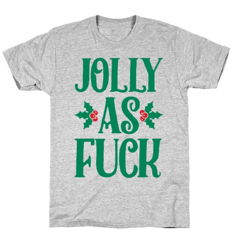 Jolly As F*** T-Shirt