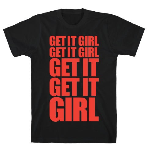 Get It Girl T-Shirt