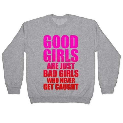 Good Girls Are Bad Girls Pullover