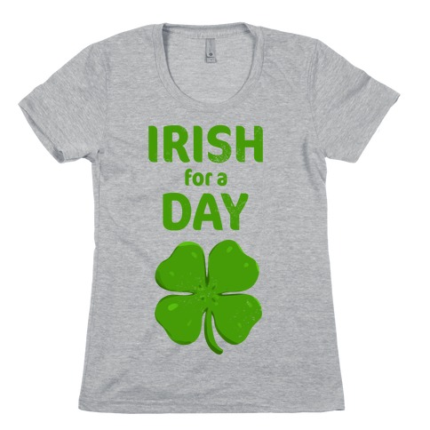 Irish for a Day Womens T-Shirt