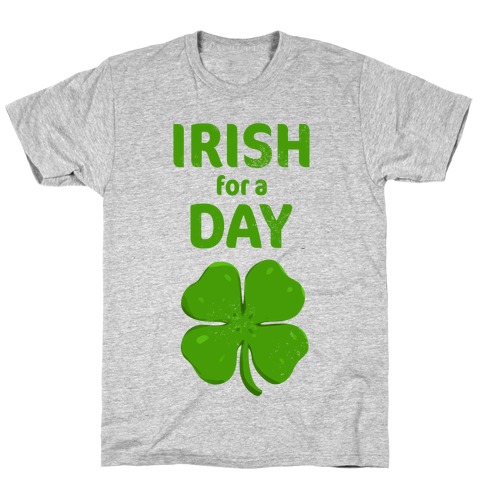 Irish for a Day T-Shirt