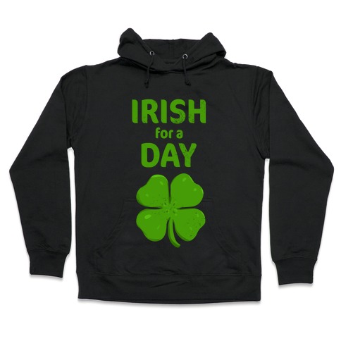 Irish for a Day Hooded Sweatshirt