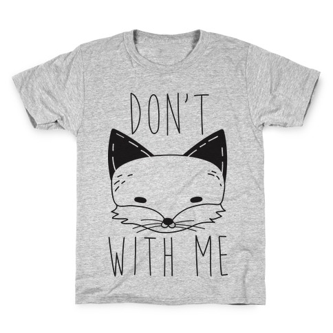Don't Fox With Me Kids T-Shirt