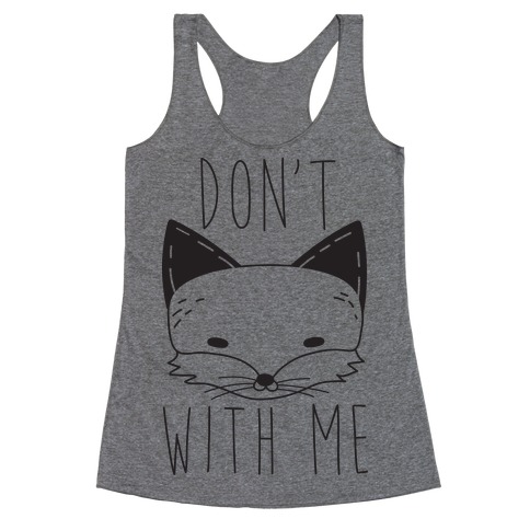 Don't Fox With Me Racerback Tank Top