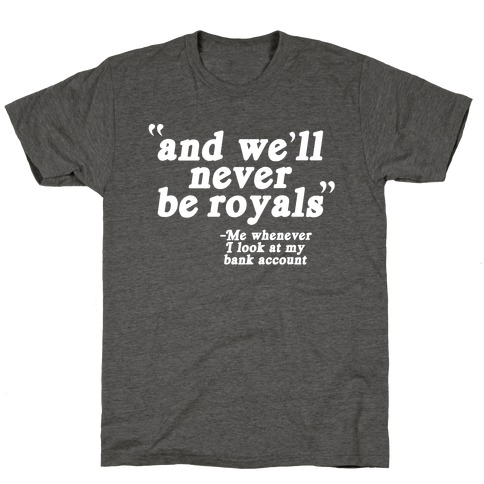 Royals T-Shirts | LookHUMAN