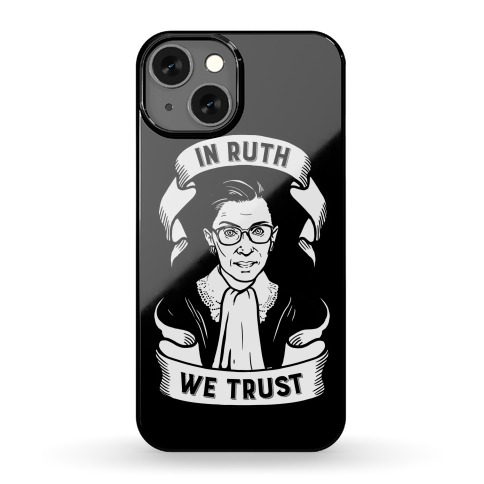 In Ruth We Trust Phone Case