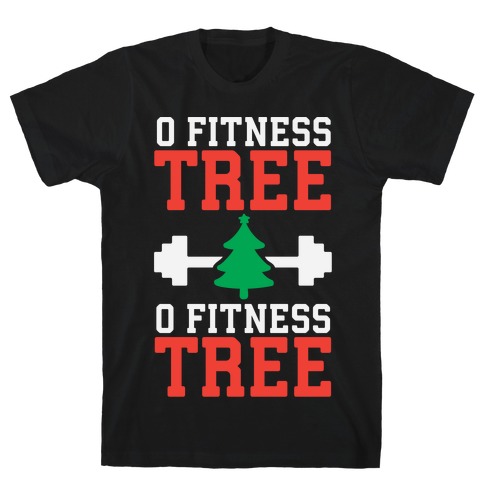 O Fitness Tree, O Fitness Tree T-Shirt