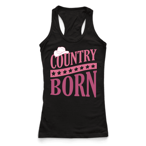 Country Born - Racerback Tank Tops - HUMAN