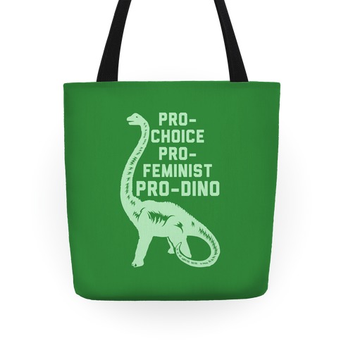 Pro-Choice Pro-Feminist Pro-Dino Tote
