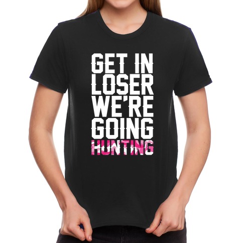 Funny Mean Girls Sweatshirt Get In Loser We're Going Hunting
