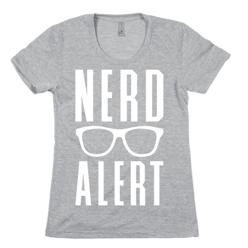 Nerd Alert Womens T-Shirt