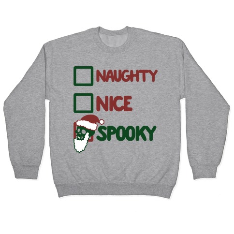 Naughty Nice Or Spooky Santa Pullover
