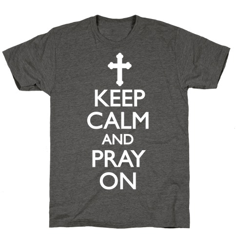 Keep Calm And Pray On T-Shirt
