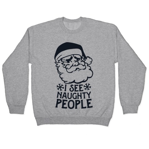 I See Naughty People Pullover