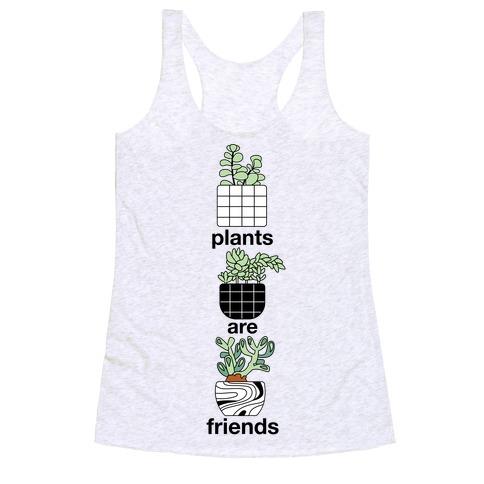 Plants Are Friends Racerback Tank Top