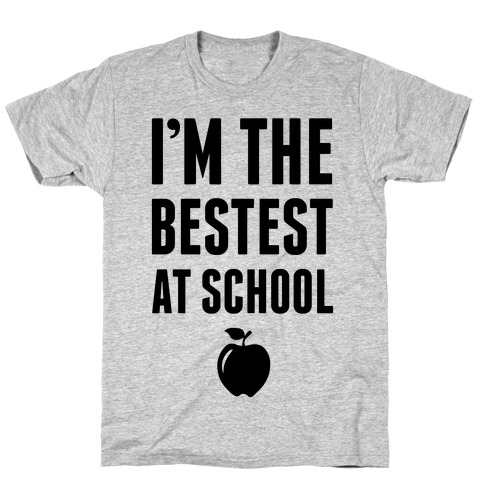 I'm The Bestest at School T-Shirt