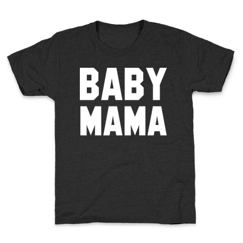 Baby Mama Kids T-Shirt