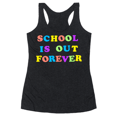 school's out forever t shirt