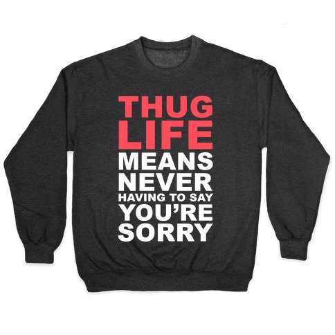 Thug Life Means Pullover