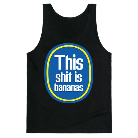 This Shit Is Bananas Tank Top