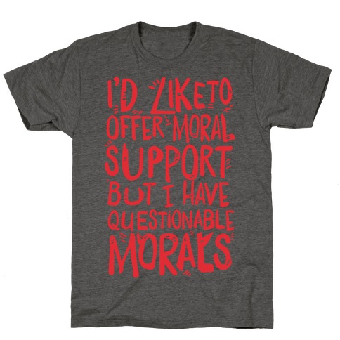 i need moral support but the m is silent shirt