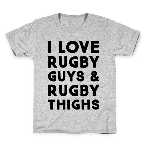 I Love Rugby Guys & Rugby Thighs Kids T-Shirt