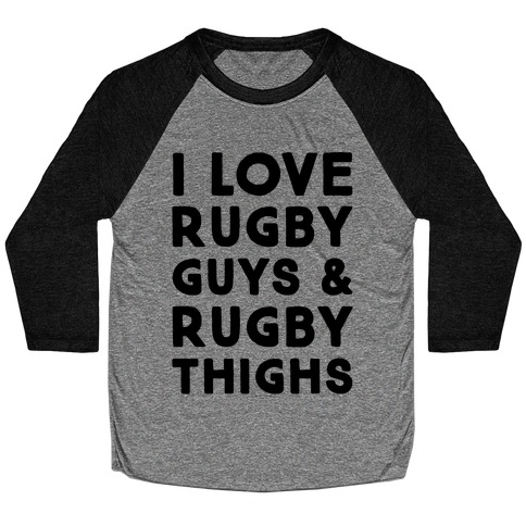 I Love Rugby Guys & Rugby Thighs Baseball Tee