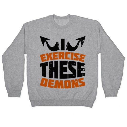 Exercise These Demons Pullover