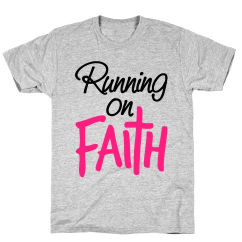 Running On Faith T-Shirt