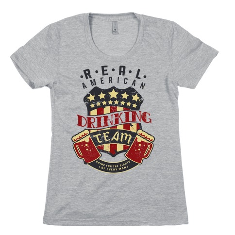 Real American Drinking Team Womens T-Shirt