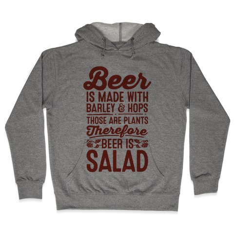 Beer is Salad Hooded Sweatshirt