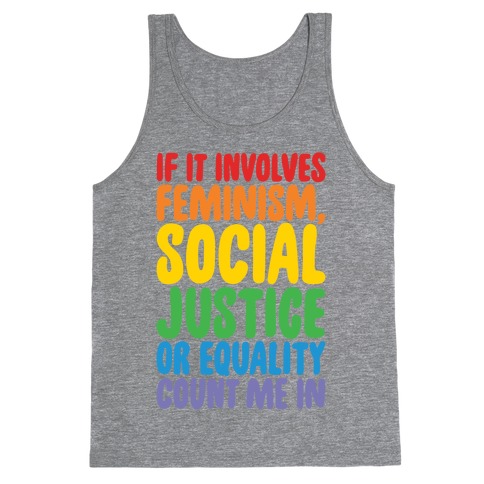 Feminism Social Justice and Equality Tank Top