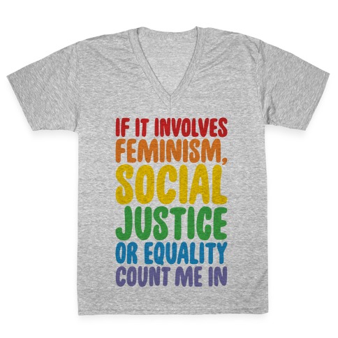 Feminism Social Justice and Equality V-Neck Tee Shirt