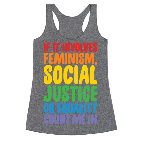 Feminism Social Justice and Equality Racerback Tank Top