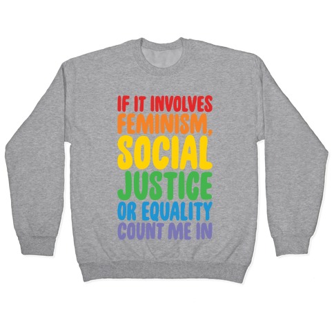Feminism Social Justice and Equality Pullover