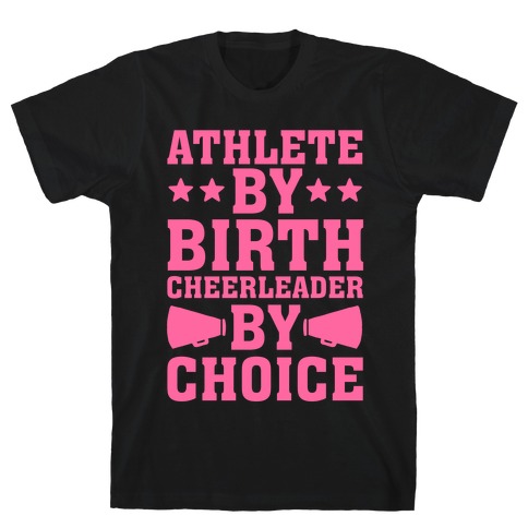 Athlete By Birth Cheerleader By Choice T-Shirt