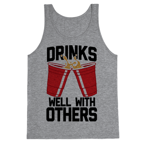 Download Drinks Well With Others Tank Top | LookHUMAN
