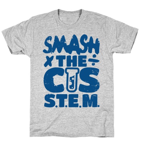 Smash The Cis Stem T-Shirt