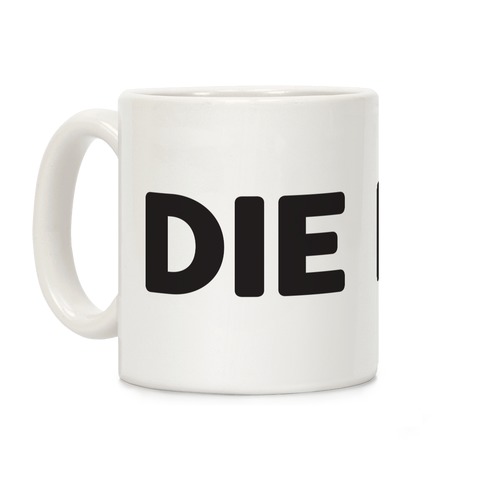 Die (Black) Coffee Mug