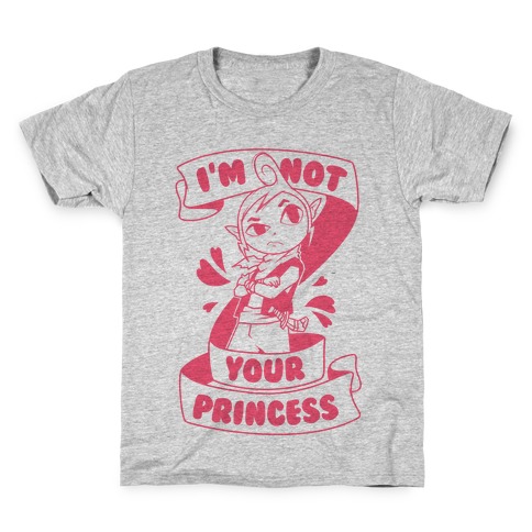 I'm Not Your Princess (Tetra) Kids T-Shirt