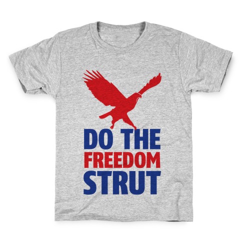 Freedom Strut Kids T-Shirt