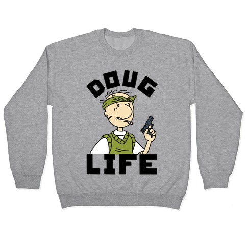 Doug Life Pullovers | LookHUMAN
