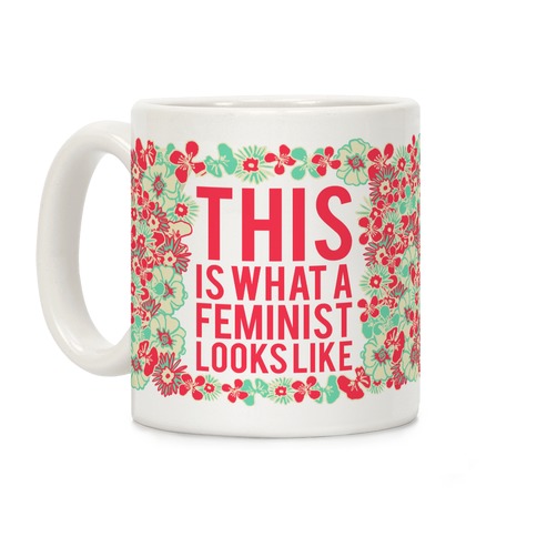 This Is What A Feminist Looks Like Coffee Mug