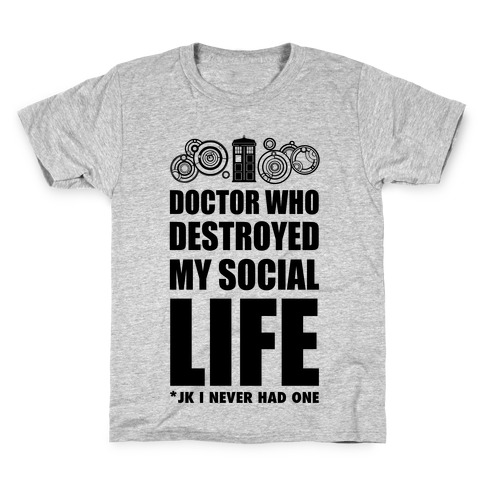 Doctor Who Destroyed My Life Kids T-Shirt