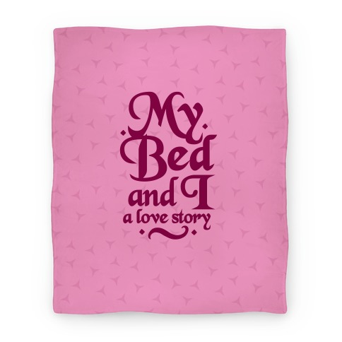 My Bed And I - A Love Story Blanket