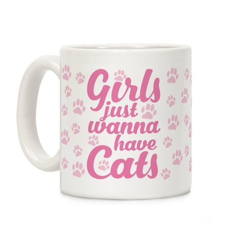 Girls Just Wanna Have Cats Coffee Mug