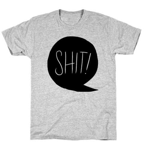 Shit! T-Shirt
