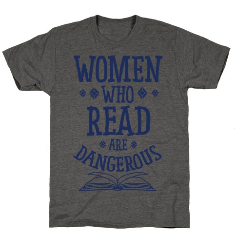 Women Who Read Are Dangerous T-Shirt